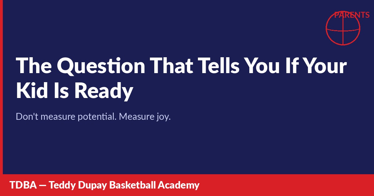 Don't measure your kid's potential. Measure their joy.